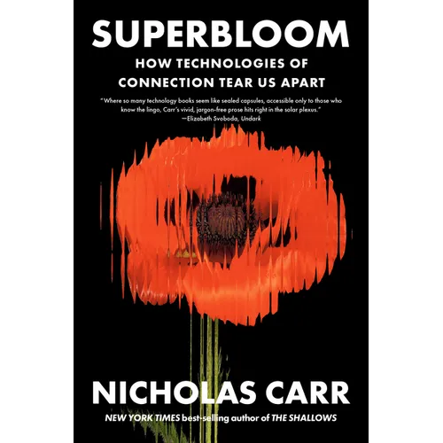 Superbloom: How Technologies of Connection Tear Us Apart - Paperback