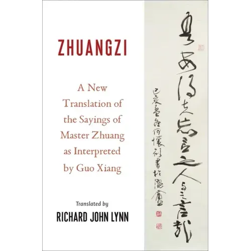 Zhuangzi: A New Translation of the Sayings of Master Zhuang as Interpreted by Guo Xiang - Paperback