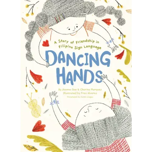 Dancing Hands: A Story of Friendship in Filipino Sign Language - Hardcover