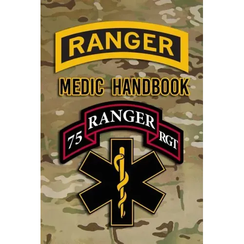 Ranger Medic Handbook: Tactical Trauma Management Team - Paperback