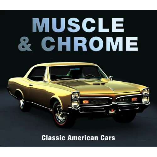 Muscle & Chrome: Classic American Cars - Hardcover