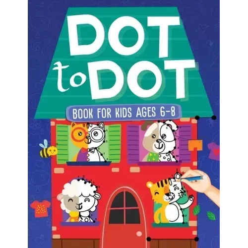 Dot To Dot Book For Kids Ages 6-8: 101 Awesome Connect The Dots Books for Kids Age 3, 4, 5, 6, 7, 8 Easy Fun Kids Dot To Dot Books Ages 4-6 3-8 3-5 6-