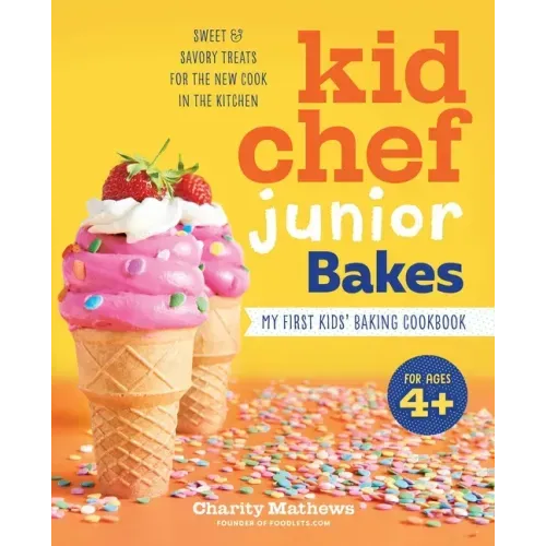 Kid Chef Junior Bakes: My First Kids Baking Cookbook - Paperback