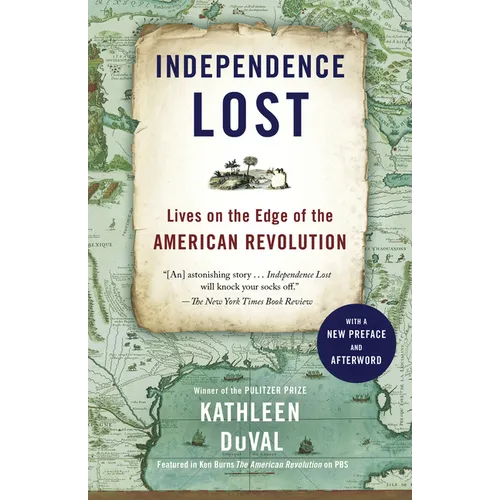 Independence Lost: Lives on the Edge of the American Revolution - Paperback