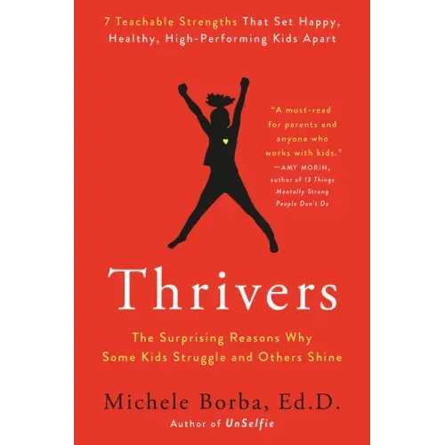 Thrivers: The Surprising Reasons Why Some Kids Struggle and Others Shine - Paperback