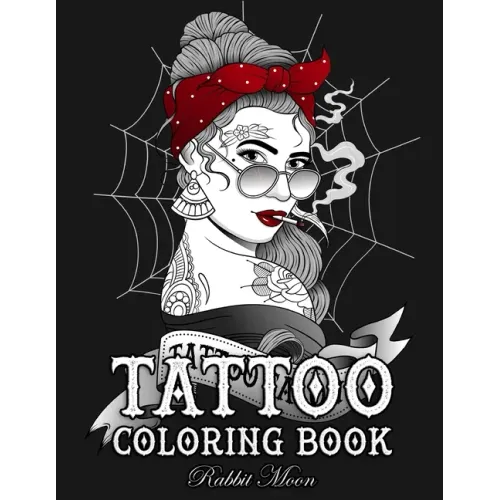 Tattoo Coloring Book: An Adult Coloring Book with Awesome, Sexy, and Relaxing Tattoo Designs for Men and Women