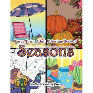 Large Print Adult Coloring Book of Seasons: Simple and Easy Seasons Coloring Book for Adults With over 80 Coloring Pages for Relaxation and Stress Rel - Paperback