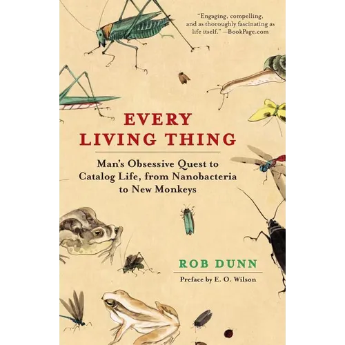 Every Living Thing: Man's Obsessive Quest to Catalog Life, from Nanobacteria to New Monkeys - Paperback