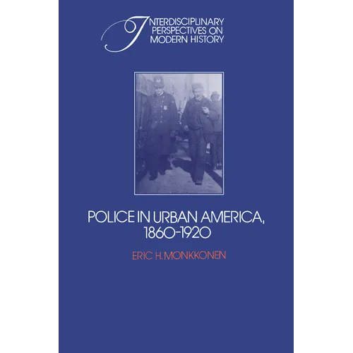 Police in Urban America, 1860 1920 - Paperback