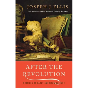 After the Revolution: Profiles of Early American Culture - Paperback