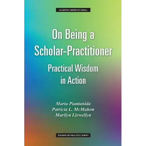 On Being a Scholar-Practitioner: Practical Wisdom in Action - Paperback