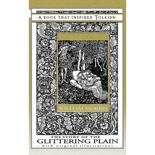 The Story of the Glittering Plain - A Book That Inspired Tolkien: With Original Illustrations - Hardcover