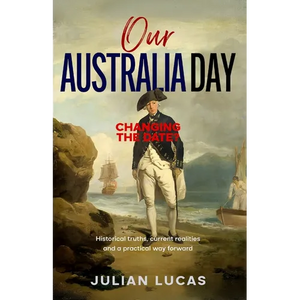 Our Australia Day: Changing the Date? - Paperback