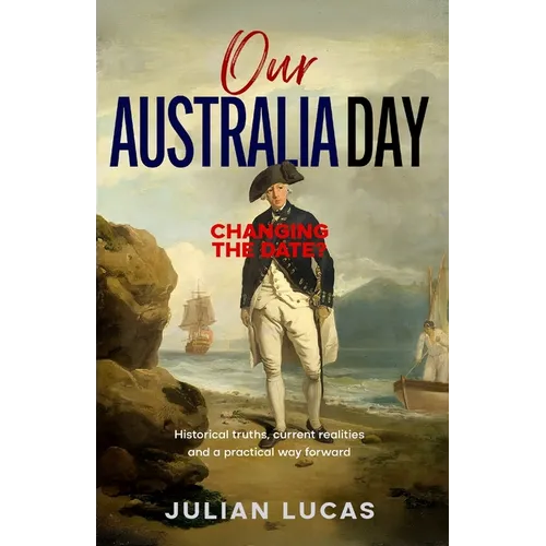 Our Australia Day: Changing the Date? - Paperback
