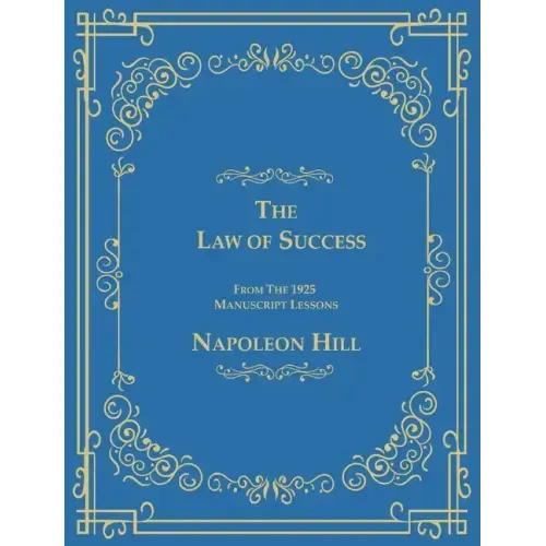 The Law of Success From The 1925 Manuscript Lessons - Hardcover