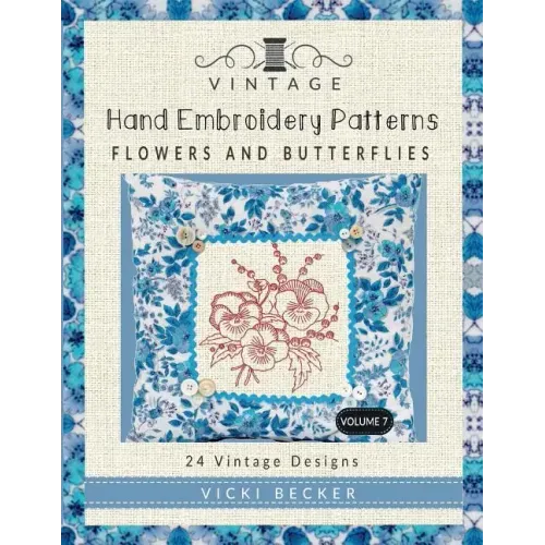 Vintage Hand Embroidery Patterns Flowers and Butterflies: 24 Authentic Vintage Designs - Paperback