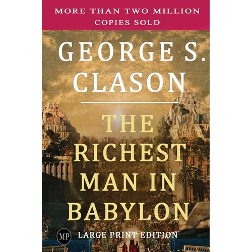The Richest Man in Babylon: Large Print Edition - Paperback