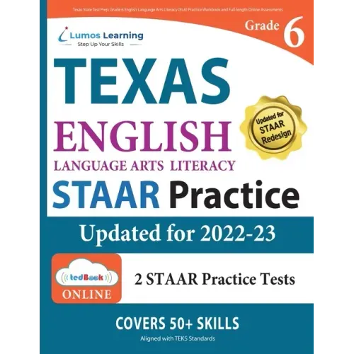 Grade 6 English Language Arts Literacy (ELA) Practice Workbook and Full-length Online Assessments: STAAR Study Guide - Paperback