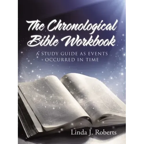 The Chronological Bible Workbook: A Study Guide as Events Occurred in Time - Paperback