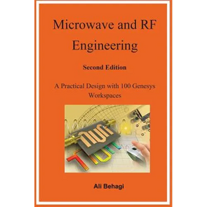 Microwave and RF Engineering -Second Edition: A Practical Design with 100 Genesys Workspaces - Hardcover