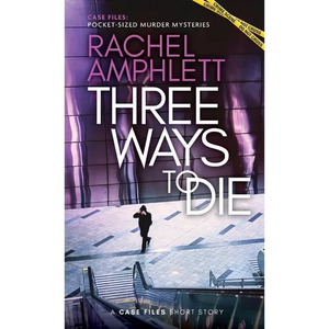 Three Ways to Die: A short crime fiction story - Paperback