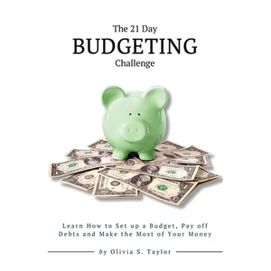 The 21 Day Budgeting Challenge: Learn How to Set up a Budget, Pay of Debts and Make the Most of Your Money - Paperback
