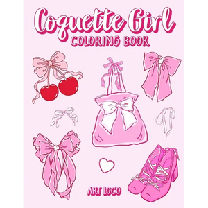 Coquette Girl Coloring Book: Coquette Aesthetic Coloring Book for Girls, Teens and Adults Featuring Cute Bows and Things - Paperback