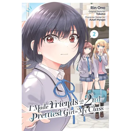 I Made Friends with the Second Prettiest Girl in My Class, Vol. 2: Volume 2 - Paperback