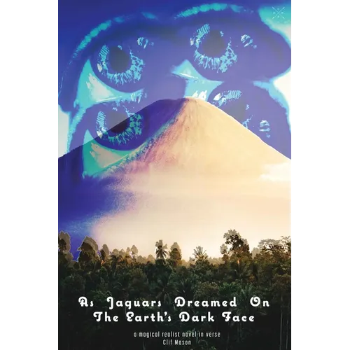 As Jaguars Dreamed On The Earth's Dark Face - Paperback