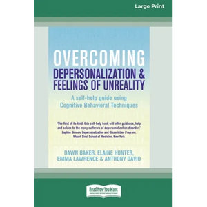 Overcoming Depersonalization and Feelings of Unreality (16pt Large Print Edition) - Paperback