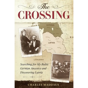 The Crossing: Searching for My Baltic German Ancestry and Discovering Latvia - Paperback