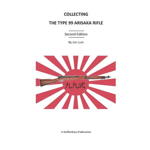 Collecting the Type 99 Arisaka Rifle - Paperback