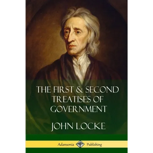 The First and Second Treatises of Government - Paperback