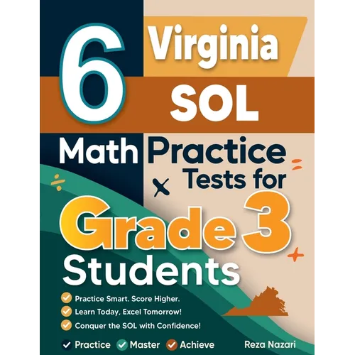 6 Virginia SOL Math Practice Tests for Grade 3 Students: A Complete Guide to Building Math Mastery and Excelling on the Virginia SOL Test - Paperback