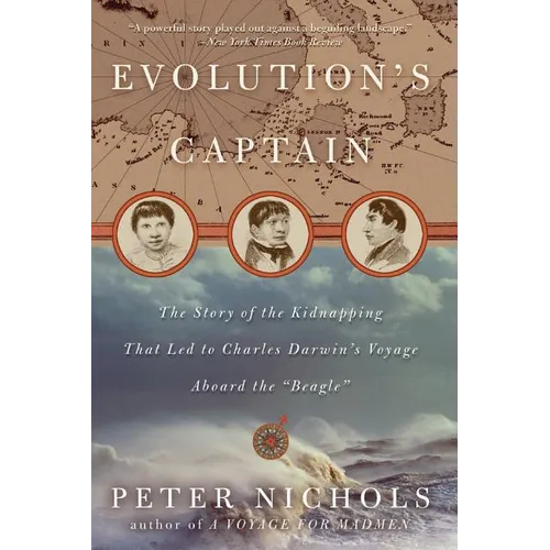 Evolution's Captain: The Story of the Kidnapping That Led to Charles Darwin's Voyage Aboard the Beagle - Paperback