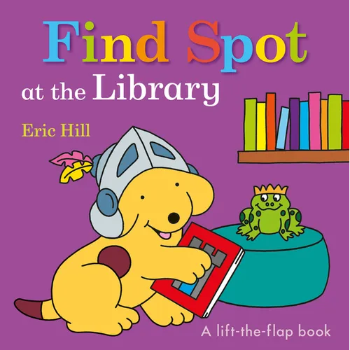 Find Spot at the Library: A Lift-The-Flap Book - Board Book