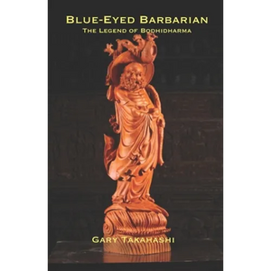 Blue-Eyed Barbarian: The Legend of Bodhidharma - Paperback