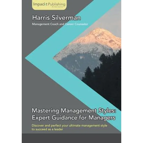 Mastering Management Styles: Expert Guidance for Managers - Paperback