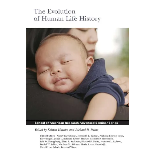 The Evolution of Human Life History - Paperback
