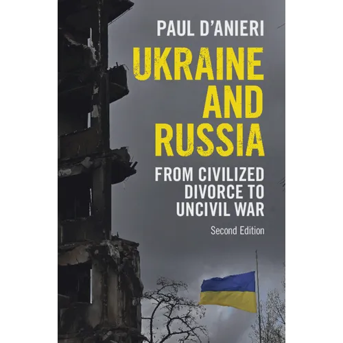 Ukraine and Russia: From Civilized Divorce to Uncivil War - Paperback