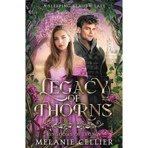 Legacy of Thorns: A Sleeping Beauty Tale - Paperback