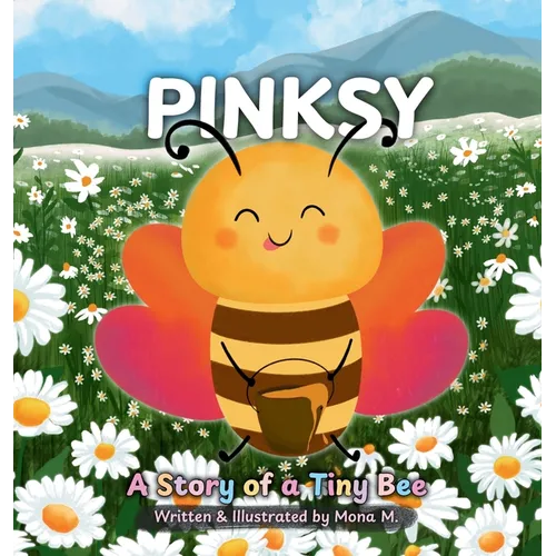 Pinksy: A Story of a Tiny Bee - Hardcover