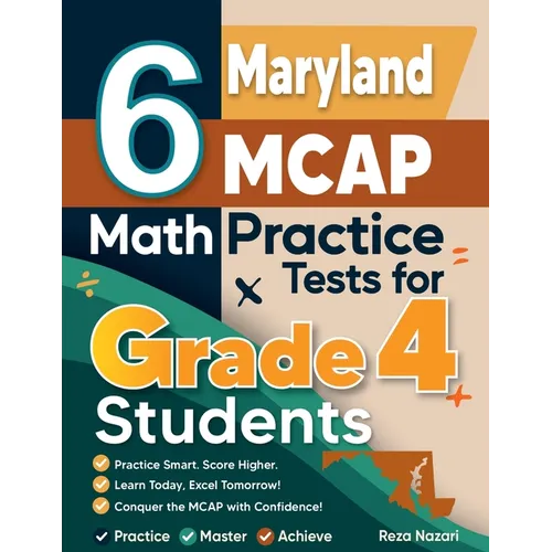 6 Maryland MCAP Grade 4 Math Practice Tests: A Complete Guide to Building Math Mastery and Excelling on the Maryland MCAP Test - Paperback