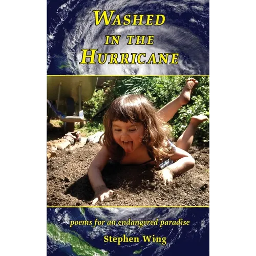 Washed in the Hurricane: Poems for an Endangered Paradise - Paperback