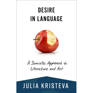 Desire in Language: A Semiotic Approach to Literature and Art - Paperback