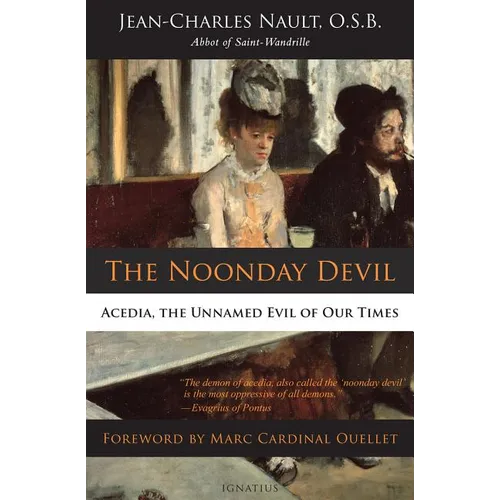 The Noonday Devil: Acedia, the Unnamed Evil of Our Times - Paperback