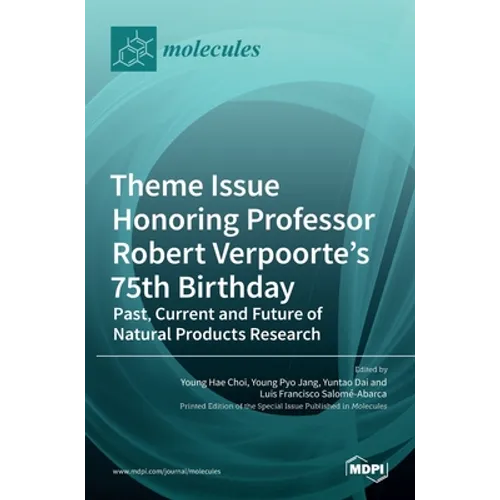 Theme Issue Honoring Professor Robert Verpoorte's 75th Birthday: Past, Current and Future of Natural Products Research - Hardcover