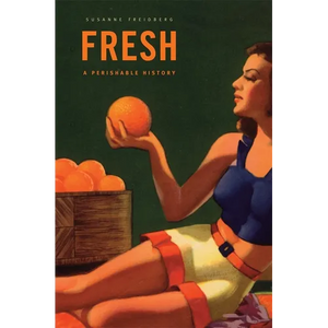 Fresh: A Perishable History - Paperback