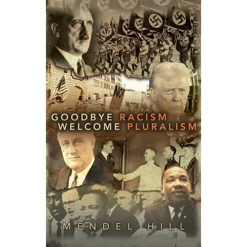 Goodbye Racism, Welcome Pluralism - Hardcover