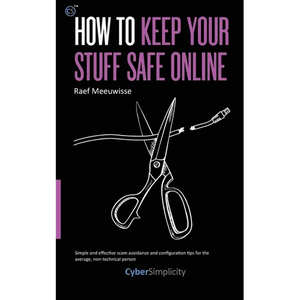 How to Keep Your Stuff Safe Online - Paperback